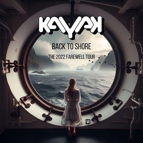 KAYAK / カヤック / BACK TO SHORE - THE 2022 FAREWELL TOUR