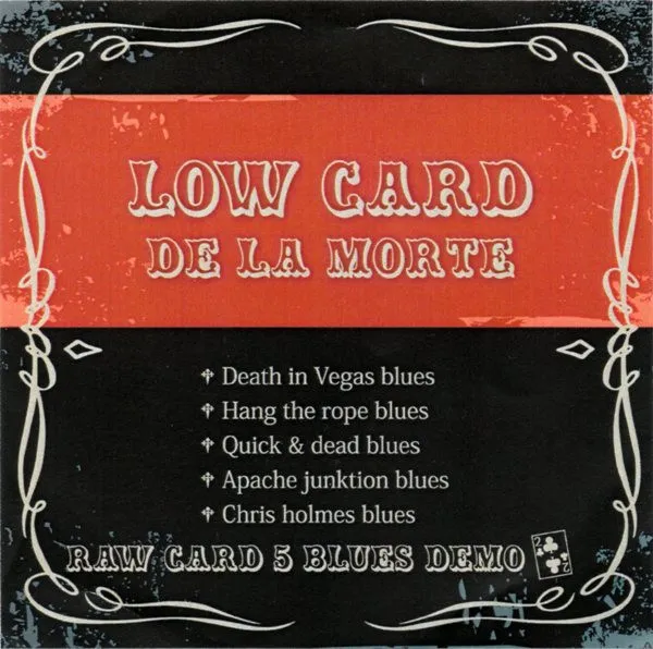 LOW CARD de la morte / RAW CARD 5 BLUES DEMO