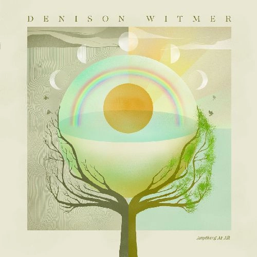 DENISON WITMER / デニソン・ウィトマー / ANYTHING AT ALL