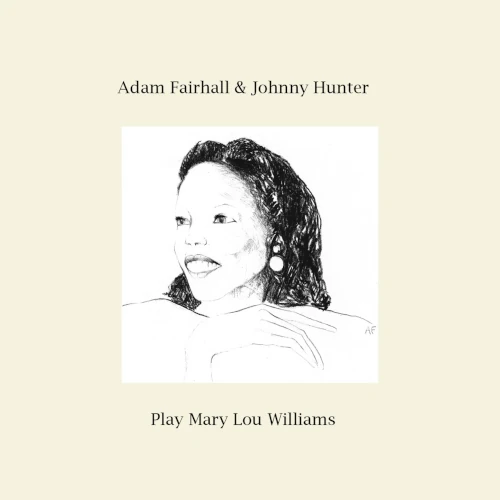 ADAM FAIRHALL & JOHNNY HUNTER / PLAY MARY LOU WILLIAMS