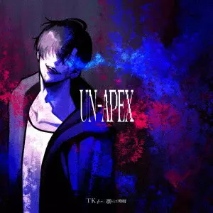 TK from Ling toshite sigure / TK from 凛として時雨 / UN-APEX(期間生産限定盤/ アニメ盤)