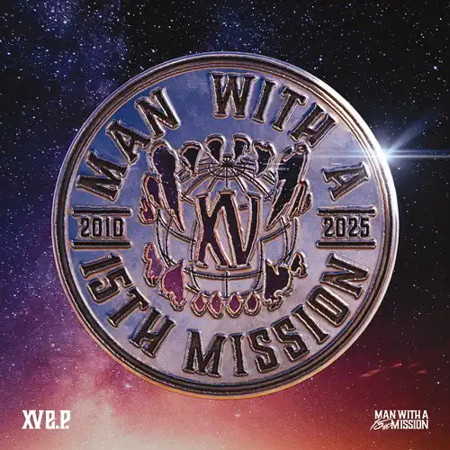 MAN WITH A MISSION / マン・ウィズ・ア・ミッション / XV e.p. / 15 E.P.