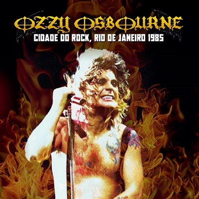 OZZY OSBOURNE / オジー・オズボーン / Cidade Do Rock, Rio De Janeiro 1985 <限定盤> / Cidade Do Rock, Rio De Janeiro 1985