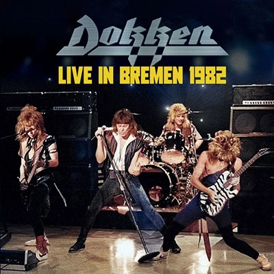 DOKKEN / ドッケン / Live In Bremen 1982 <限定盤>（+6） / Live In Bremen 1982