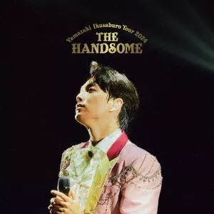 IKUSABURO YAMAZAKI / 山崎育三郎 / 山崎育三郎 全国TOUR 2024『THE HANDSOME』