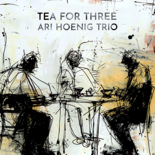 ARI HOENIG / アリ・ホーニグ / TEA FOR THREE