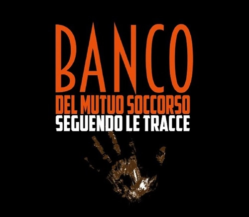 BANCO DEL MUTUO SOCCORSO / バンコ・デル・ムトゥオ・ソッコルソ / セグエンド･レ･トラチェ（ライヴ '75）：ニュー･エディション / SEGUENDO LE TRACCE: NEW EDITION