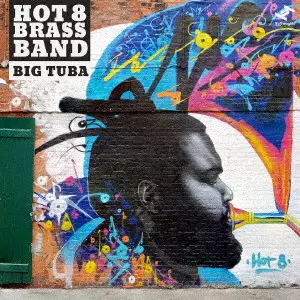 HOT 8 BRASS BAND / ホット・エイト・ブラス・バンド / ビッグ・チューバ