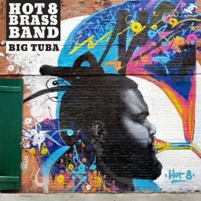 HOT 8 BRASS BAND / ホット・エイト・ブラス・バンド / BIG TUBA