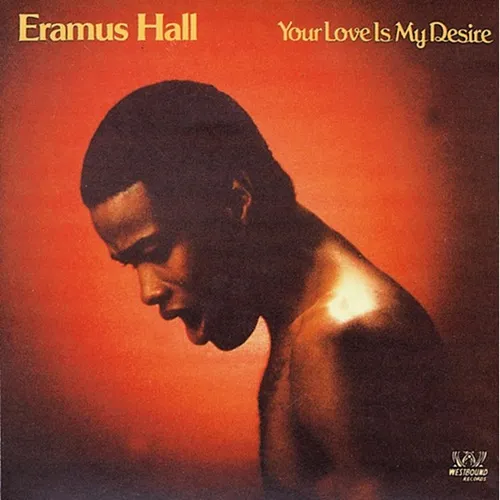 ERAMUS HALL / YOUR LOVE IS MY DESIRE