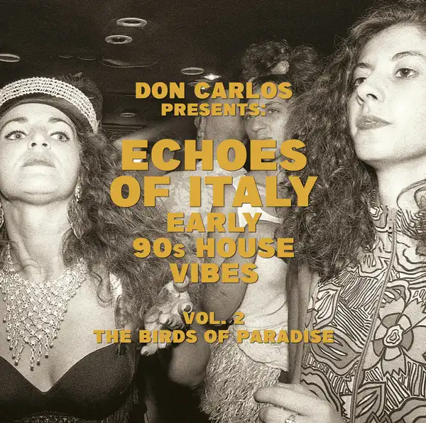 DON CARLOS / ドン・カルロス (イタロ・ハウス) / ECHOES OF ITALY - THE BIRDS OF PARADISE EARLY 90S HOUSE VIBES VOL.2