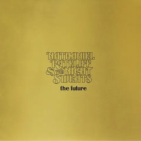 NATHANIEL RATELIFF AND THE NIGHT SWEATS / ナサニエル・レイトリフ&ザ・ナイト・スウェッツ / FUTURE