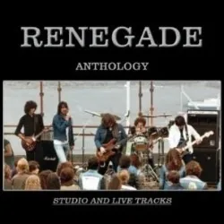 RENEGADE (FROM NWOBHM) / ANTHOLOGY
