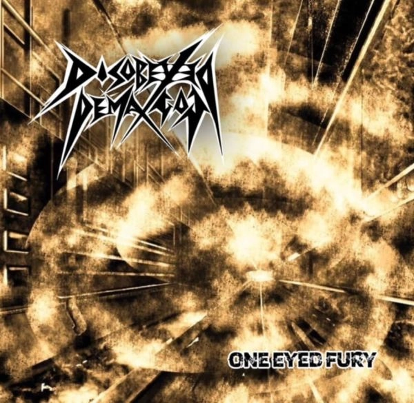DISOBEYED DEMAGOG  / ディスオベイド・デマゴーグ / ワン･アイド･フューリー / ONE EYED FURY
