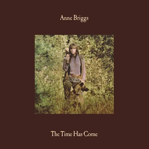 ANNE BRIGGS / アン・ブリッグス / THE TIME HAS COME: LIMITED GREEN COLOR VINYL