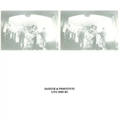DAISUCK & PROSTITUTE / 吉野大作&プロスティチュート / LIVE 1980-85 / Live 1980-85