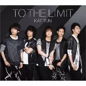 KAT-TUN / TO THE LIMIT