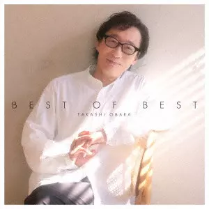 TAKASHI OBARA / 小原孝 / 小原孝 BEST OF BEST~デビュー35周年記念盤~
