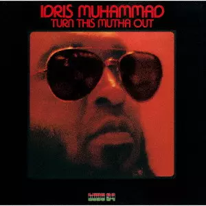 IDRIS MUHAMMAD / アイドリス・ムハマッド / ターン・ディス・ムッタ・アウト