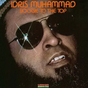IDRIS MUHAMMAD / アイドリス・ムハマッド / ブギー・トゥ・ザ・トップ