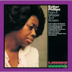 ESTHER PHILLIPS / エスター・フィリップス / フロム・ア・ウィスパー・トゥ・ア・スクリーム-ささやきと叫び(ソウル・オン)-