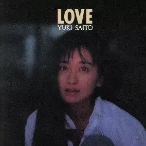 YUKI SAITO / 斉藤由貴 / LOVE