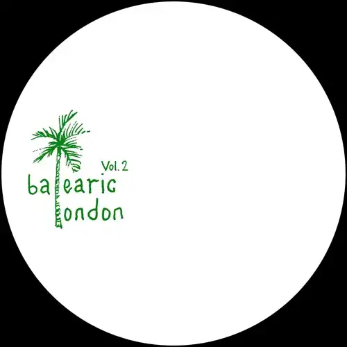 BALEARIC LONDON / BALEARIC LONDON VOL. 2