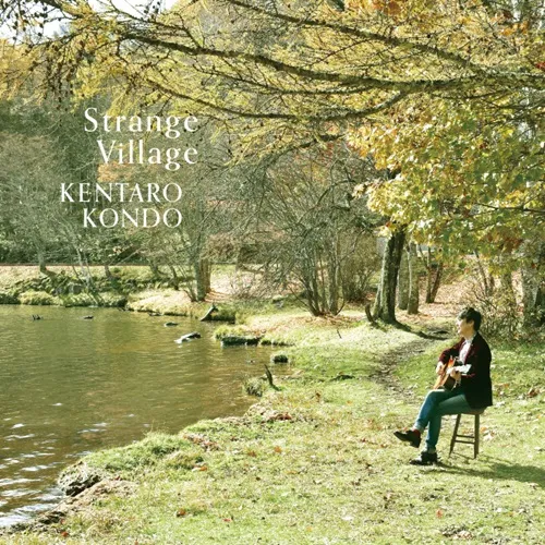 kentaro kondo / 近藤健太郎 / Strange Village