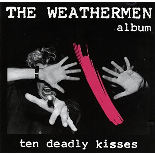 WEATHERMEN / DEADLY KISSES