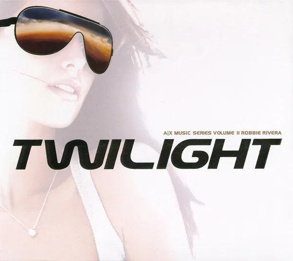 ROBBIE RIVERA / TWILIGHT - A|X MUSIC SERIES VOLUME 11