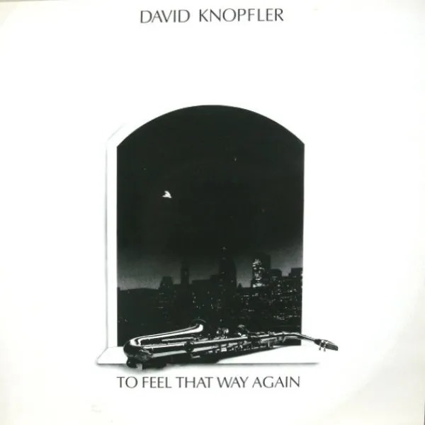 DAVID KNOPFLER / TO FEEL THAT WAY AGAIN