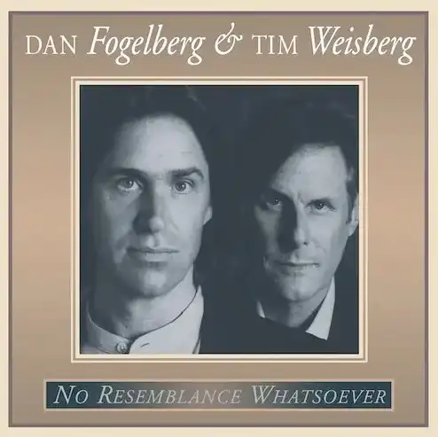 DAN FOGELBERG & TIM WEISBERG / ダン・フォーゲルバーグ&ティム・ワイズバーグ / NO RESEMBLANCE WHATSOEVER (CD)