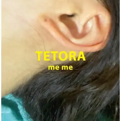 TETORA / me me
