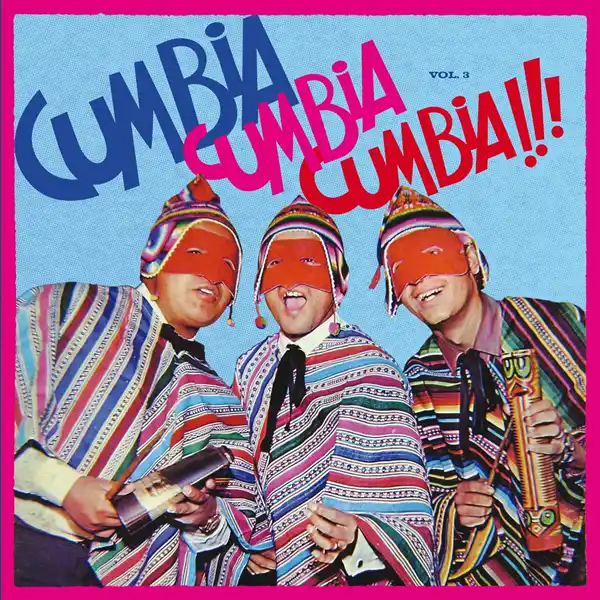 CUMBIA CUMBIA CUMBIA!!! VOL.3 (2LP) / V.A. (CUMBIA CUMBIA CUMBIA