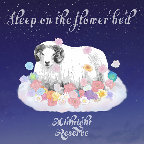 Midnight Reserve / Sleep on the flower bed（CD-R）
