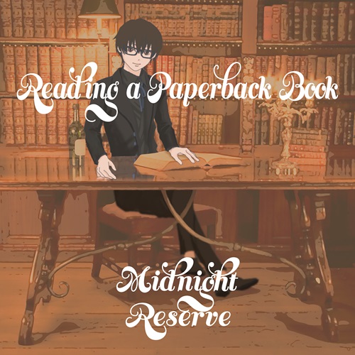Midnight Reserve / Reading a Paperback Book（CD-R）