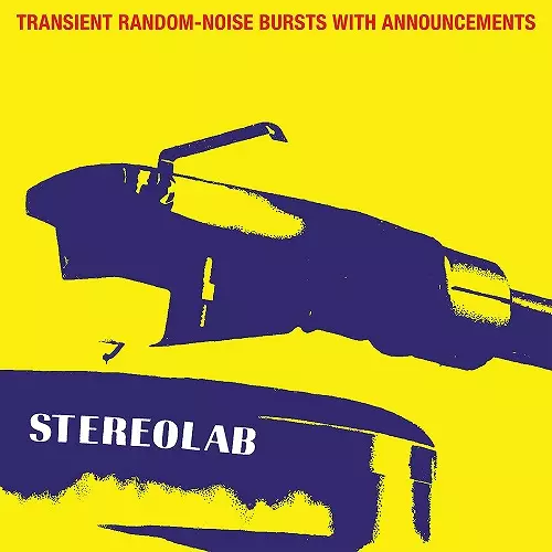 STEREOLAB / ステレオラブ / TRANSIENT RANDOM-NOISE BURSTS WITH ANNOUNCEMENTS
