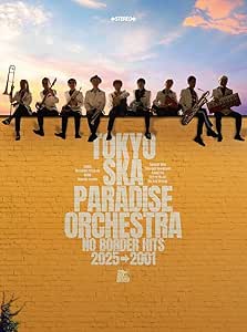 TOKYO SKA PARADISE ORCHESTRA / 東京スカパラダイスオーケストラ / NO BORDER HITS 2025→2001 ～ベスト･オブ･東京スカパラダイスオーケストラ～（3CD+2DVD）