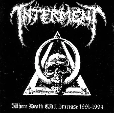 INTERMENT / WHERE DEATH WILL INCREASE 1991-1994