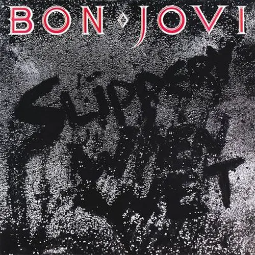 SLIPPERY WHEN WET / BON JOVI / ボン・ジョヴィ / 1986年リリース