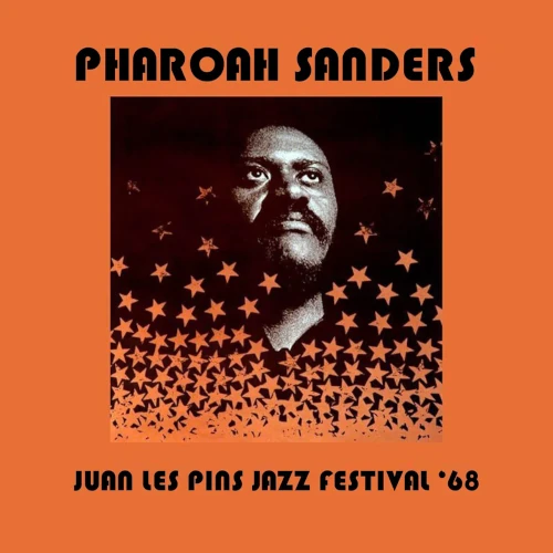 PHAROAH SANDERS / ファラオ・サンダース / JUAN LES PINS JAZZ FESTIVAL 1968