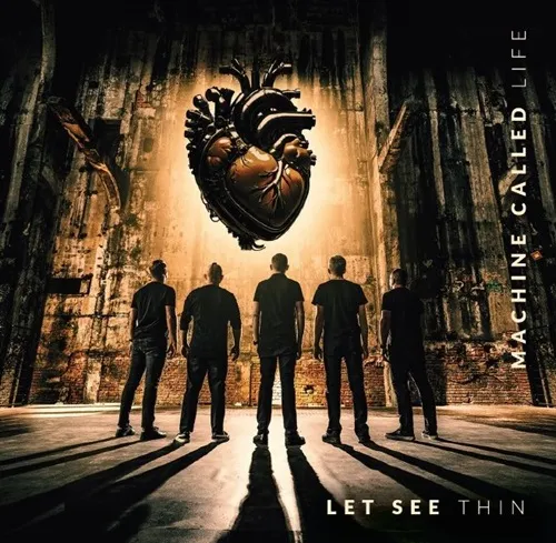 LET SEE THIN / MACHINE CALLED LIFE