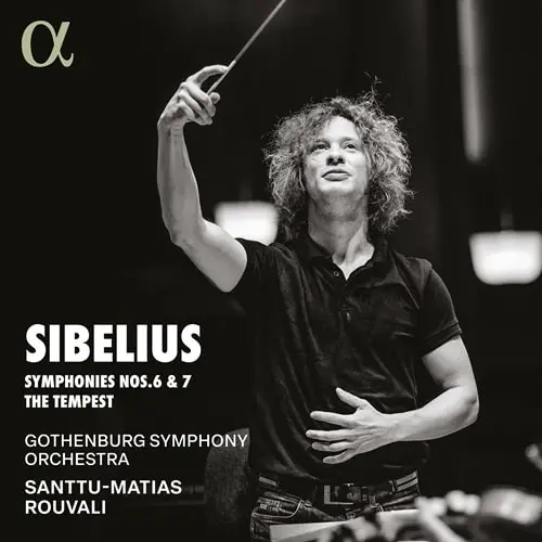 SANTTU-MATIAS ROUVALI / サンットゥ=マティアス・ロウヴァリ / SIBELIUS:SYMPHONY NO.6&7/THE TEMPEST / SIBELIUS:SYMPHONY NO.6&7/THE TEMPEST 