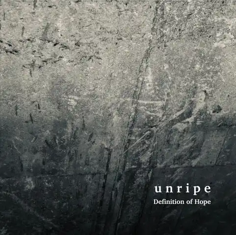 unripe / アンライプ / Definition of Hope