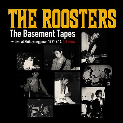 ROOSTERS(Z) / ルースターズ / THE BASEMENT TAPES～LIVE AT SHIBUYA EGGMAN 1981.7.14. 1ST SHOW(LP)