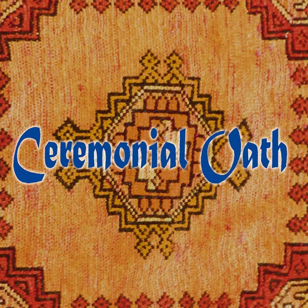 CEREMONIAL OATH / セレモニアル・オース / CARPET