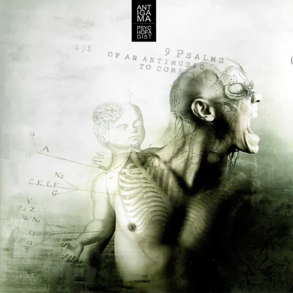 ANTIGAMA : .PSYCHOFAGIST. / 9 PSALMS OF AN ANTIMUSIC TO COME