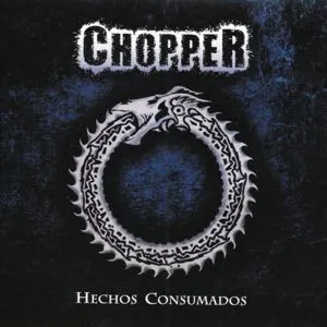 CHOPPER / HECHOS CONSUMADOS