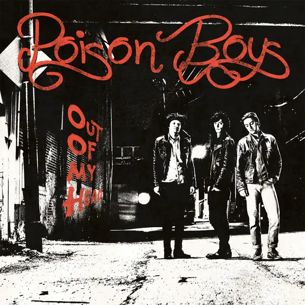 POISON BOYS / OUT OF MY HEAD