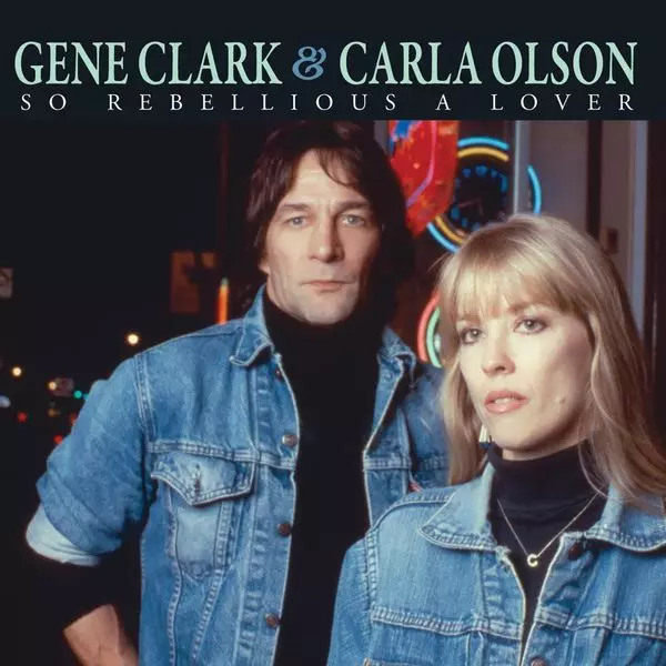 GENE CLARK WITH CARLA OLSON / ジーン・クラーク・ウィズ・カーラ・オルソン / SO REBELLIOUS A LOVER (DELUXE EDITION) (19TRACKS CD)